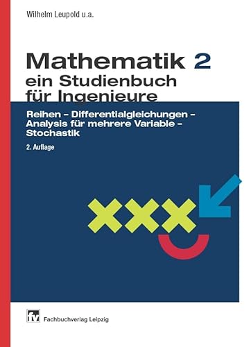 Mathematik - ein Studienbuch für Ingenieure: Band 2: Reihen - Differentialgleichungen - Analysis für mehrere Variable - Stochastik Ein Studienbuch für Ingenieure von Unbekannt